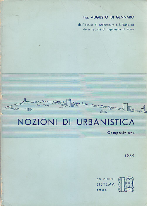 Nozioni Urbanistica composizione Augusto Di Gennaro 1969 Edizioni Sistema libro