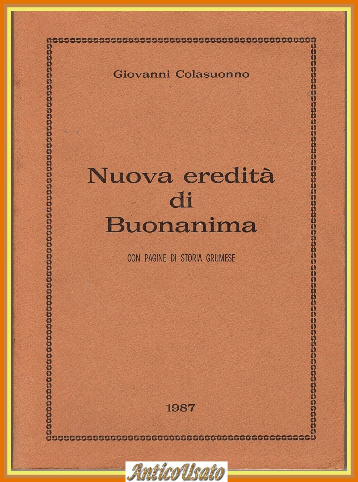 NUOVA EREDITÀ DI BUONANIMA pagine storia Grumo Puglia Giovanni Colasuonno …
