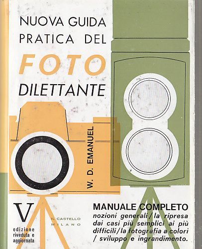 NUOVA GUIDA PRATICA DEL FOTODILETTANTE di W.D. Emanuel 1964 Il …