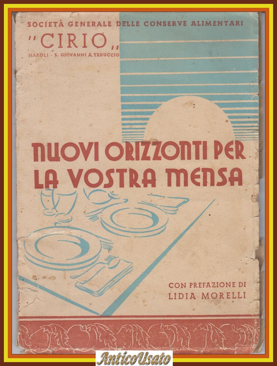 NUOVI ORIZZONTI PER LA VOSTRA MENSA Cirio Alimentari 1939 Libro …