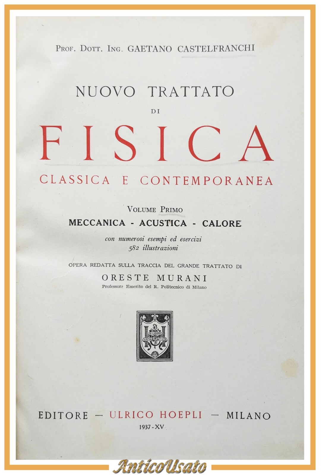 NUOVO TRATTATO DI FISICA CLASSICA E CONTEMPORANEA Castelfranchi 2 volumi …