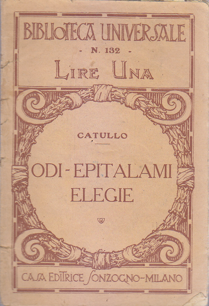 ODI EPITALAMI ELEGIE di Catullo 1921 Sonzogno biblioteca universale Libro …
