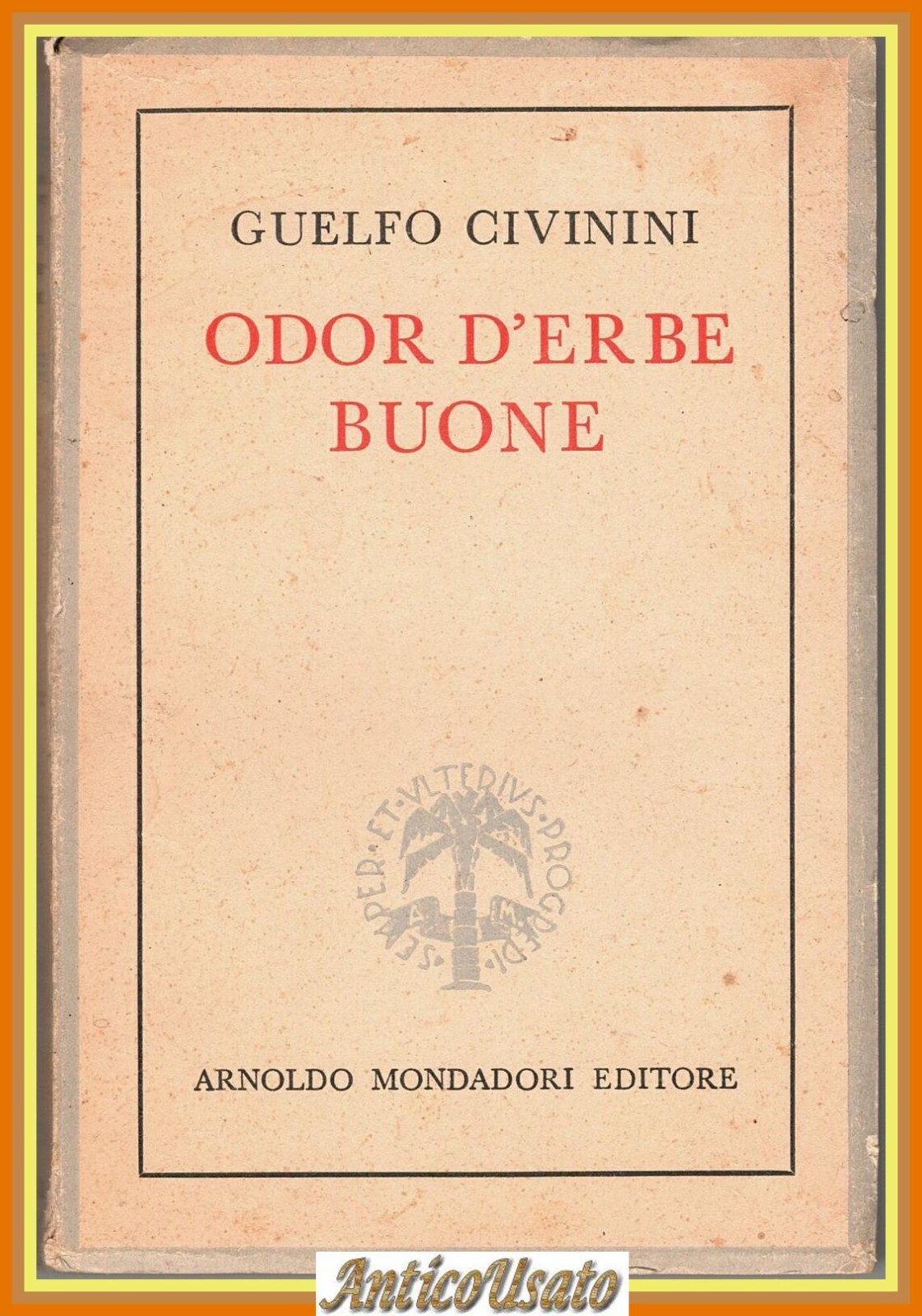 ODOR D'ERBE BUONE di Guelfo Civinini 1944 Mondadori Libro romanzo