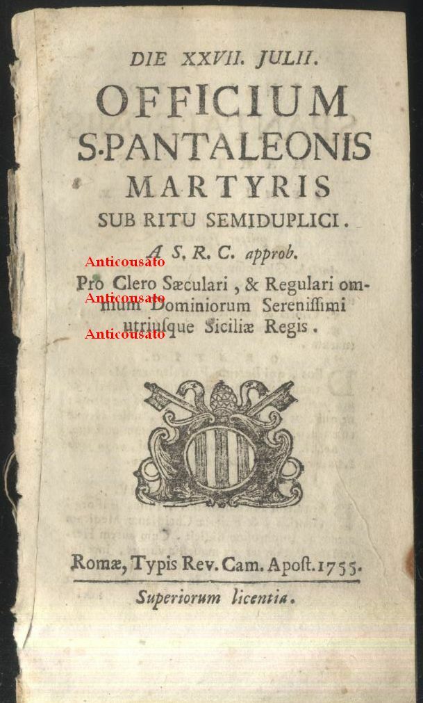 OFFICIUM SANCTUS PANTALEONIS MARTYRIS sub ritu 1755 Apostolicae Libro 27 …