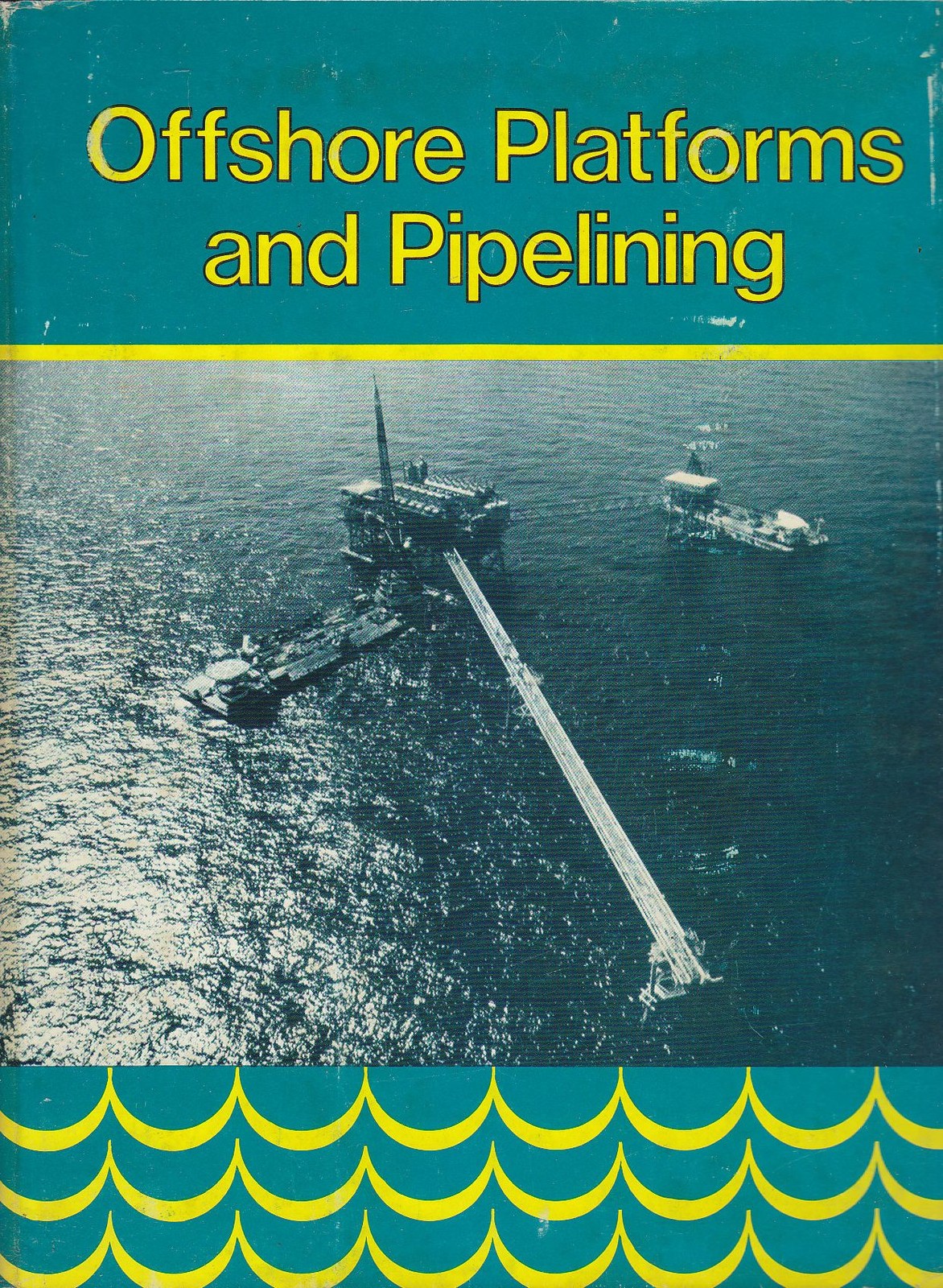 OFFSHORE PLATFORMS AND PIPELINING 1976 The Petroleum Publishing Company libro
