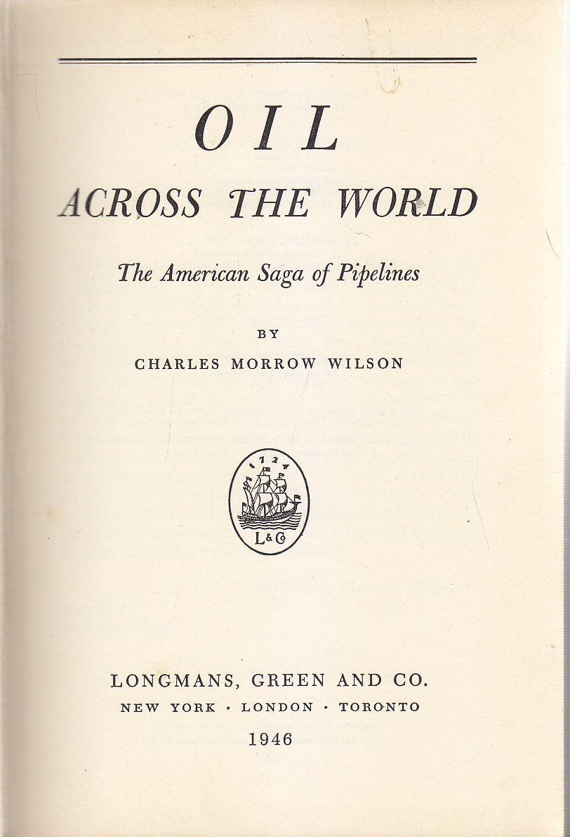 OIL ACROSS THE WORLD american saga of pipelines Charles Morrow …