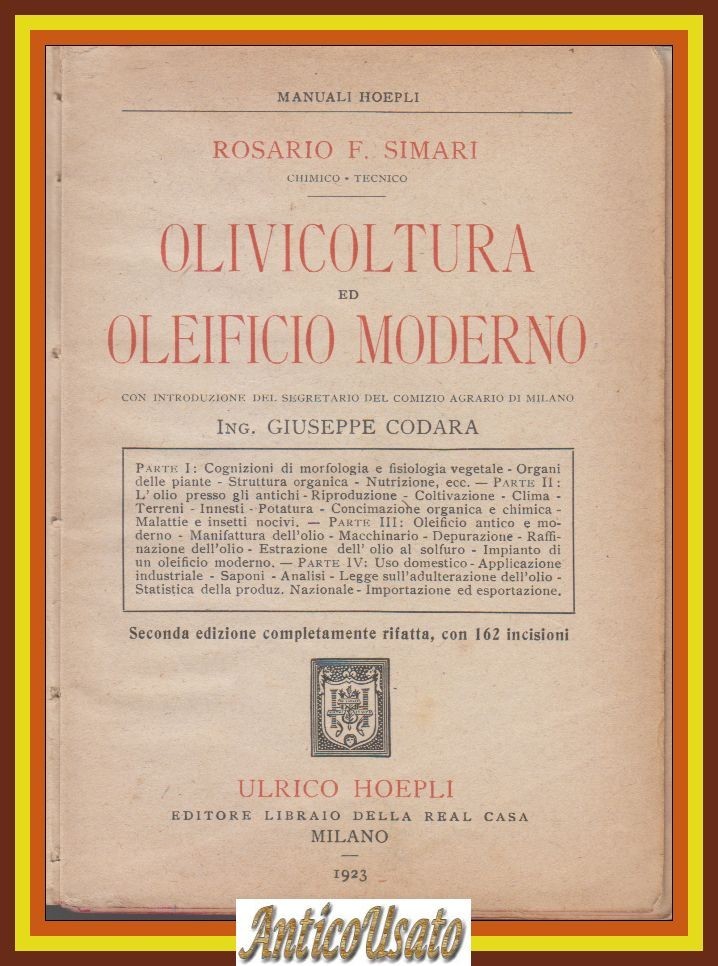 OLIVICOLTURA ED OLEIFICIO MODERNO di Rosario Simari 1923 Hoepli Libro …