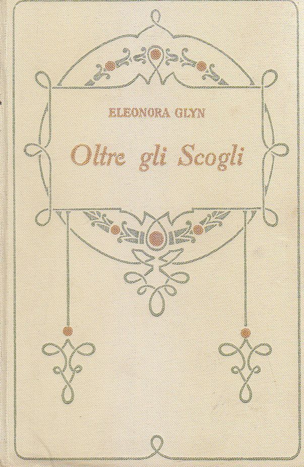 OLTRE GLI SCOGLI di Eleonora Glyn 1929 Adriano Salani editore …