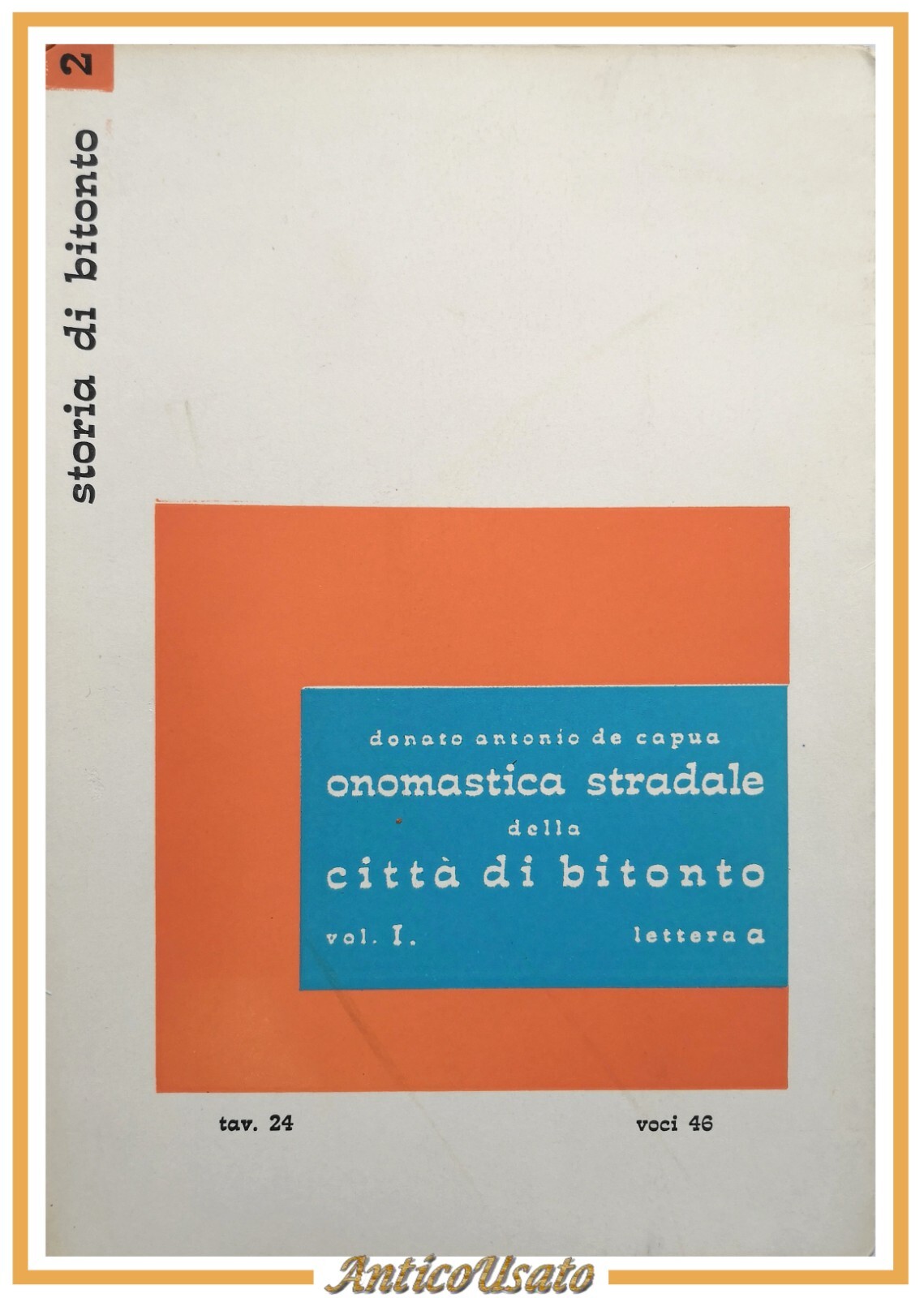 ONOMASTICA STRADALE DELLA CITTÀ DI BITONTO volume I De Capua …
