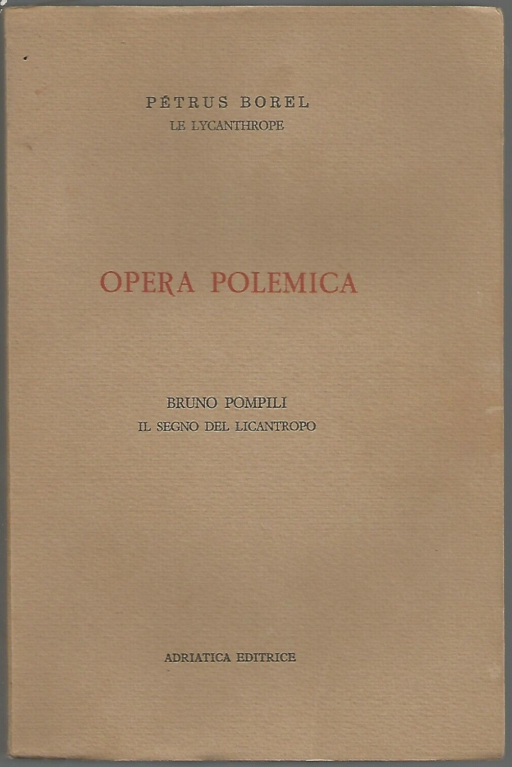 Opera Polemica Petrus Borel le lycanthrope Bruno Pompili il segno …