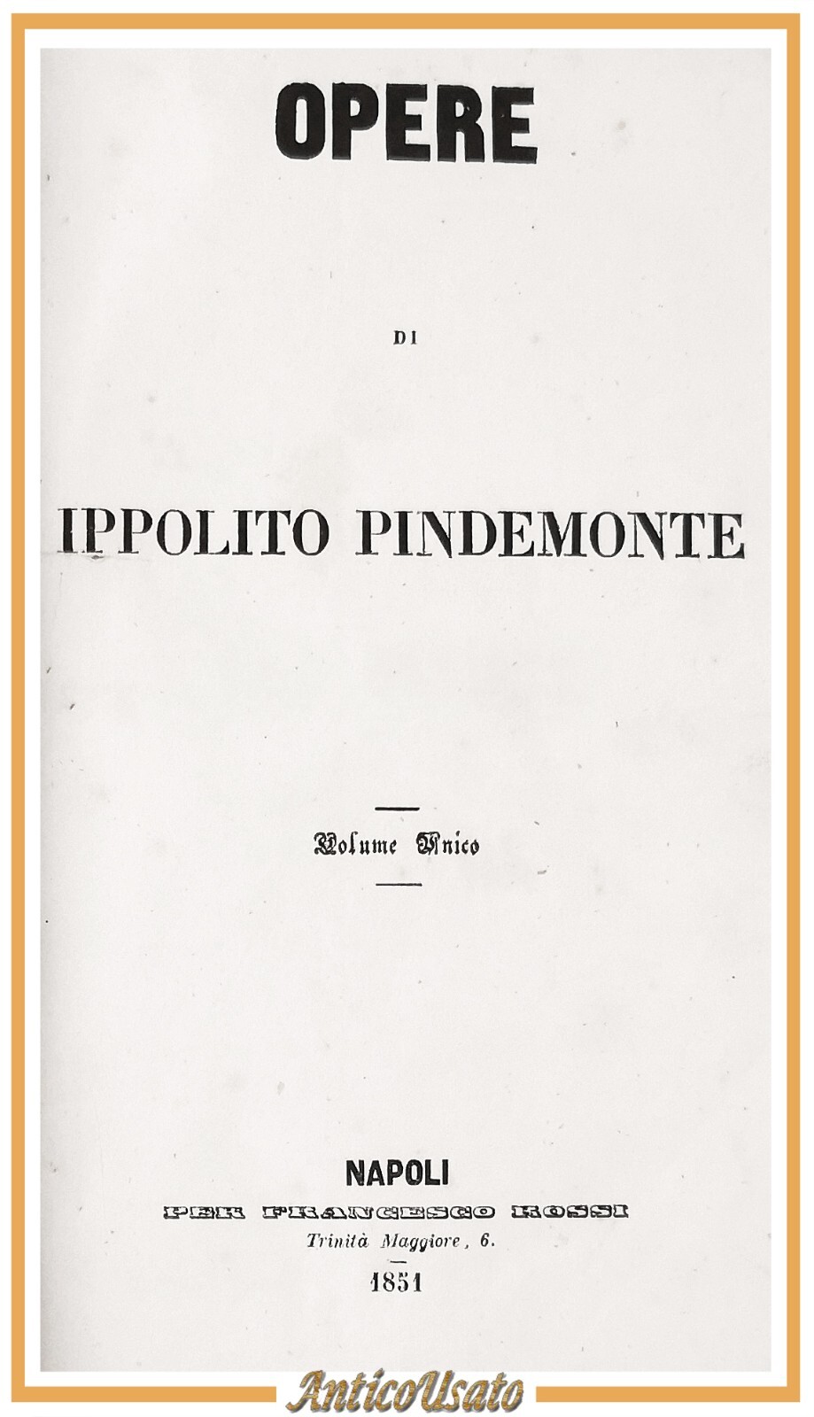 OPERE COMPLETE di Ippolito Pindemonte 1851 Francesco Rossi Libro Antico …