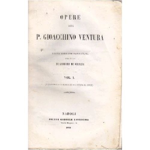 OPERE DEL PADRE GIOACCHINO VENTURA volume 1 1856 Gabriele Sarracino …