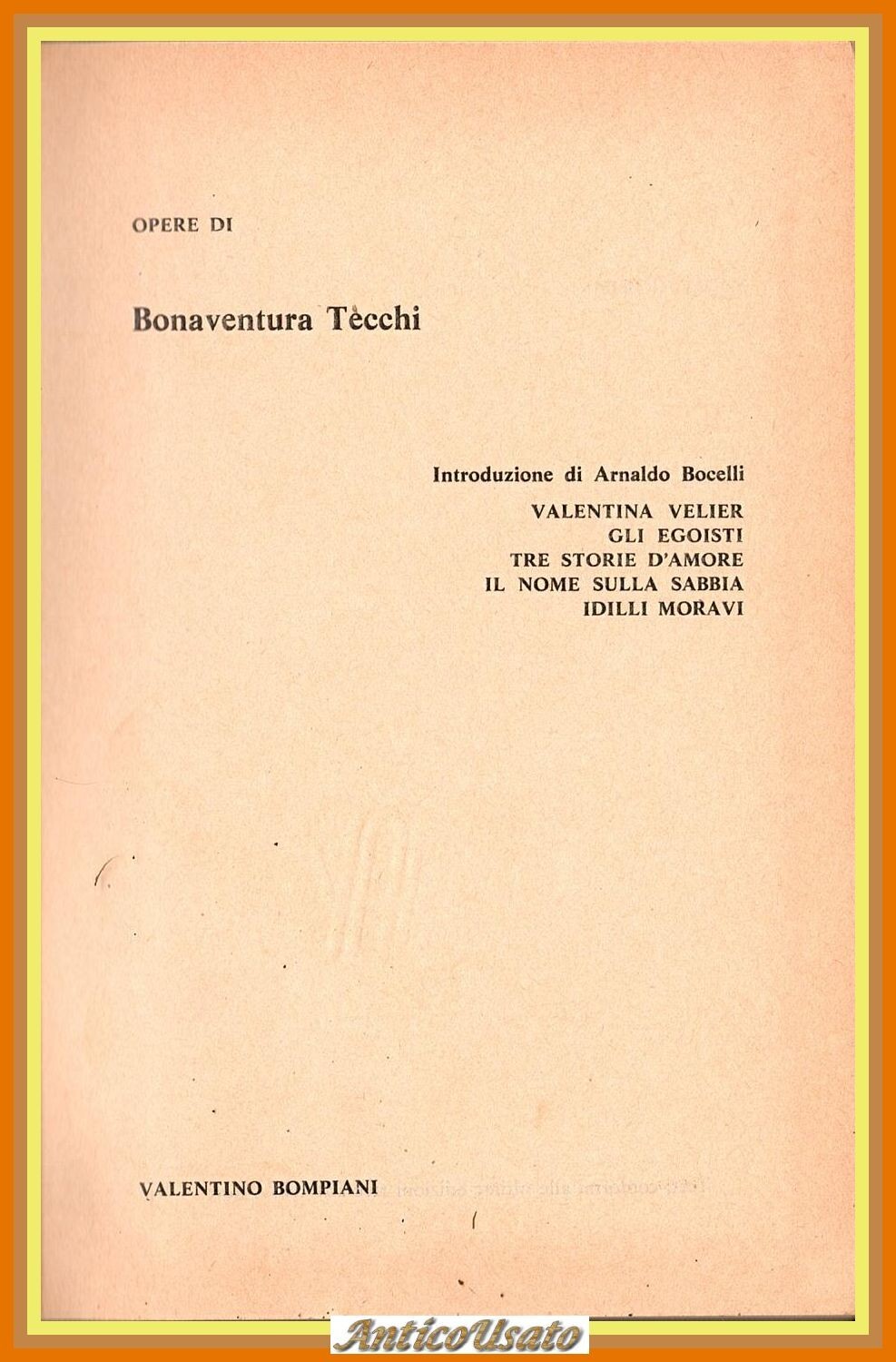OPERE DI BONAVENTURA TECCHI 1974 Bompiani Libro gli egoisti Valentina …