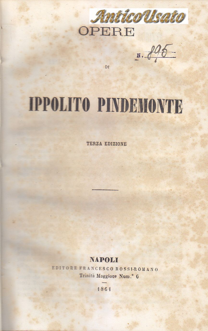 OPERE DI IPPOLITO PINDEMONTE 1861 Napoli Francesco Rossi Romano Libro …