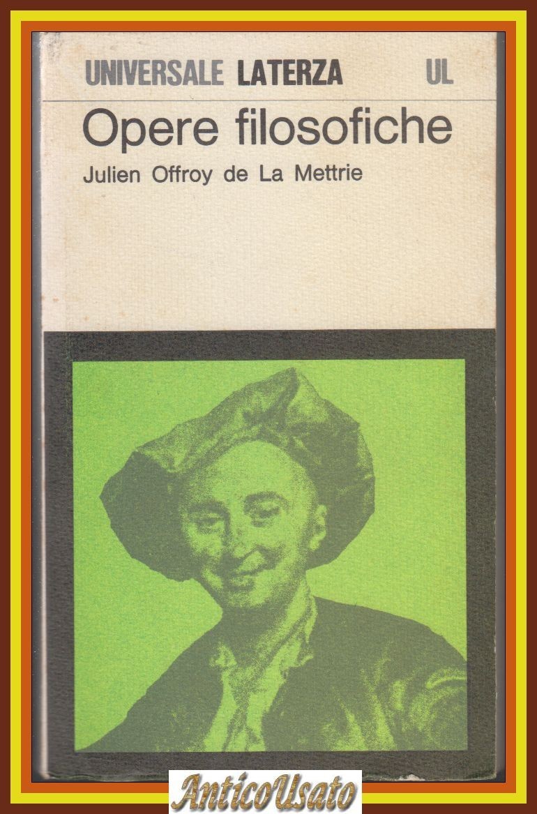 OPERE FILOSOFICHE di Julien Offroy de la Mettrie 1978 Laterza …