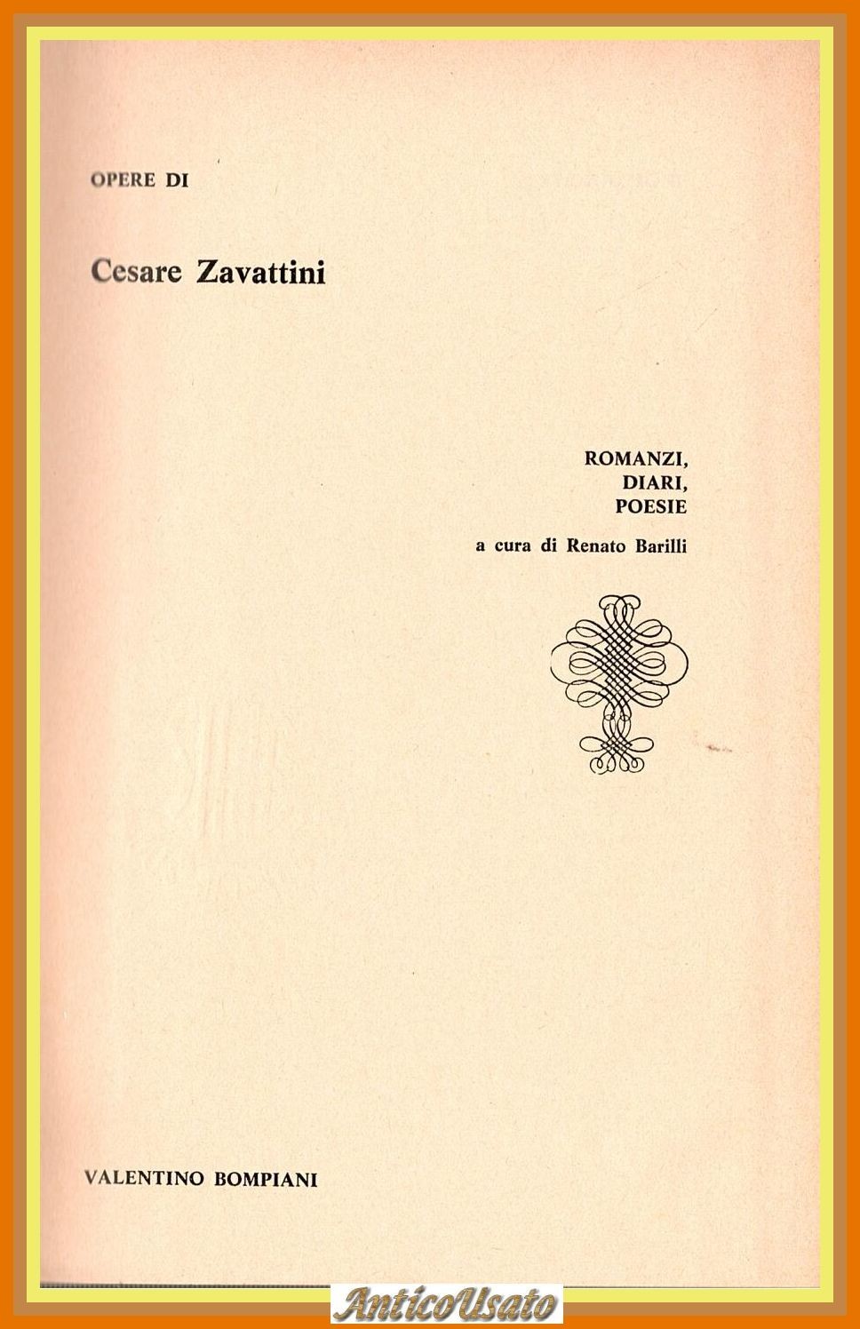 OPERE ROMANZI DIARI POESIE di Cesare Zavattini 1974 Bompiani Libro …