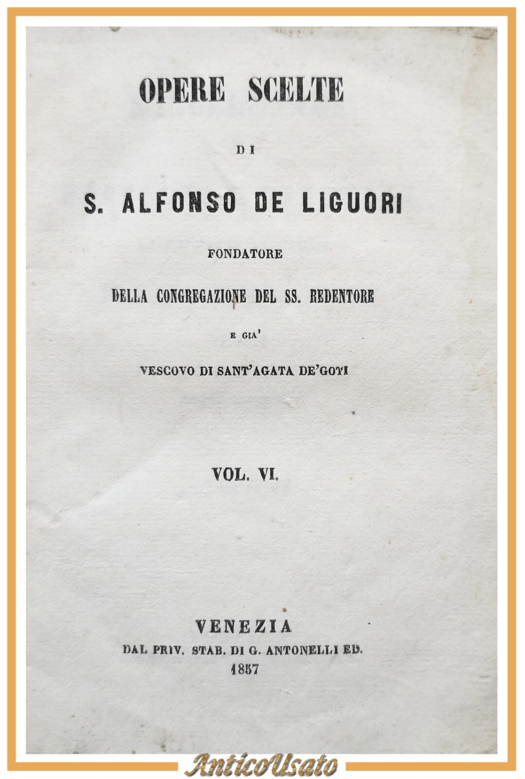 OPERE SCELTE di Alfonso De Liguori volume 6 Miscellanea 1857 …