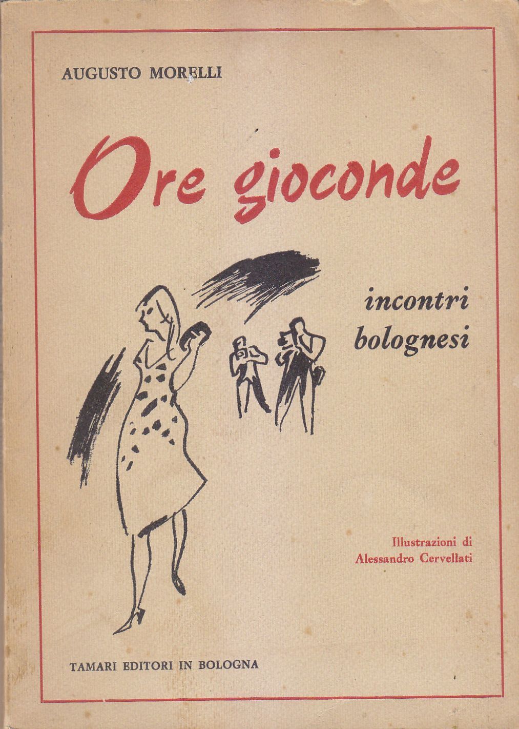 ORE GIOCONDE incontri bolognesi di Augusto Morelli 1966 AUTOGRAFO Libro …