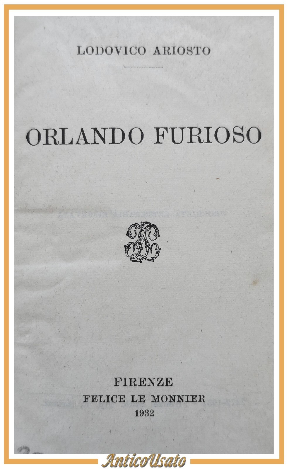 ORLANDO FURIOSO di Lodovico Ariosto 1932 Felice le Monnier libro …