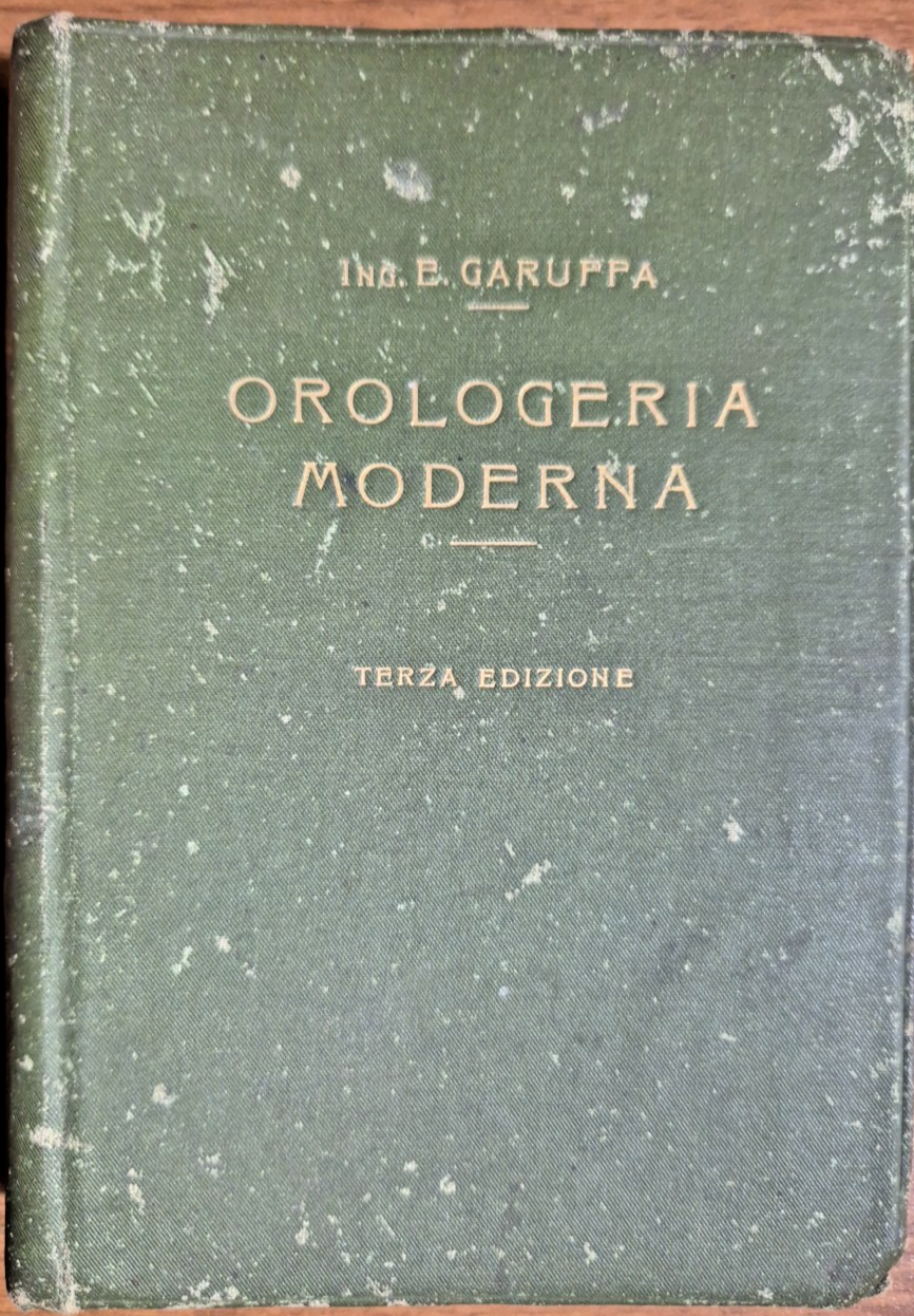 OROLOGERIA MODERNA di Egidio Garuffa 1920 Hoepli Libro Manuale Orologi