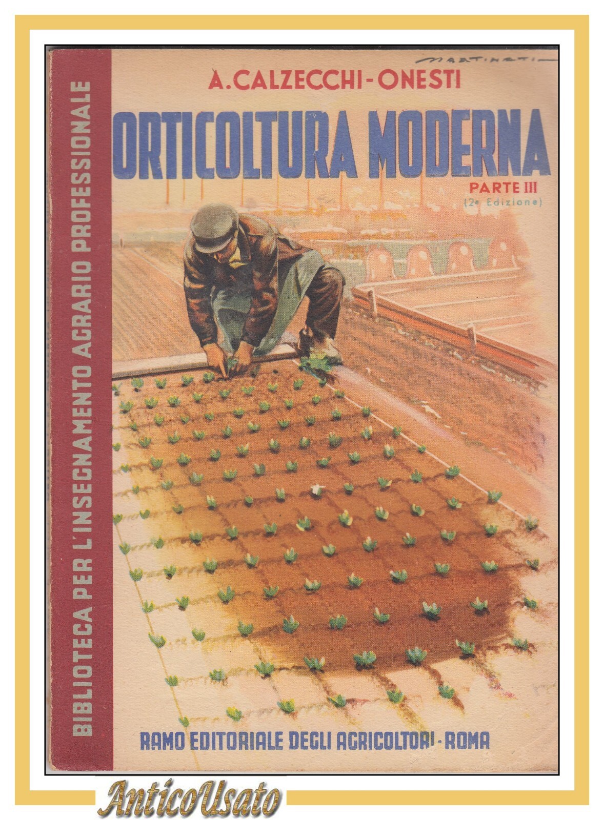ORTICOLTURA MODERNA parte 3 di Calzecchi Onesti 1951 libro manuale …