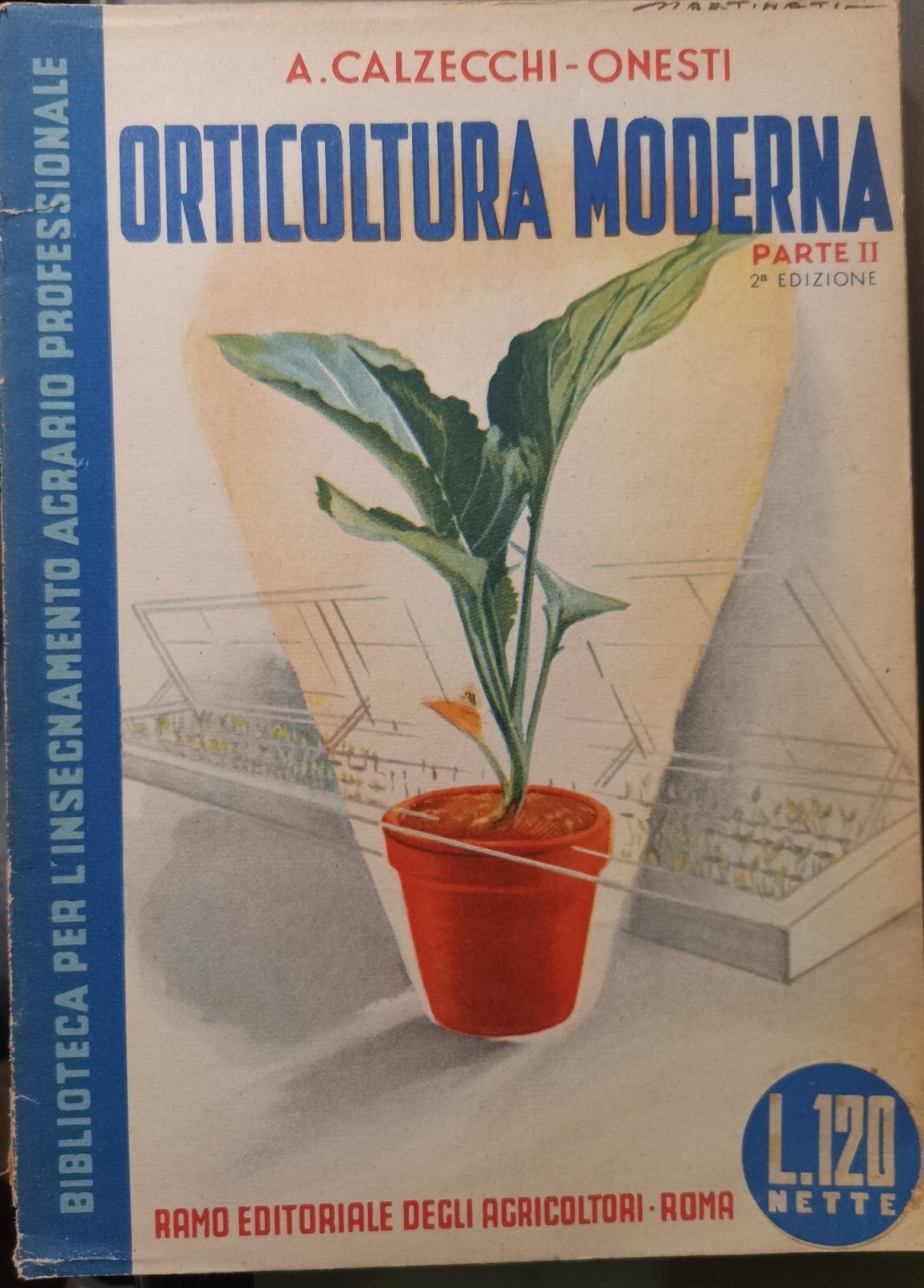 ORTICOLTURA MODERNA PARTE II di A Calzecchi Onesti 1945 REDA …