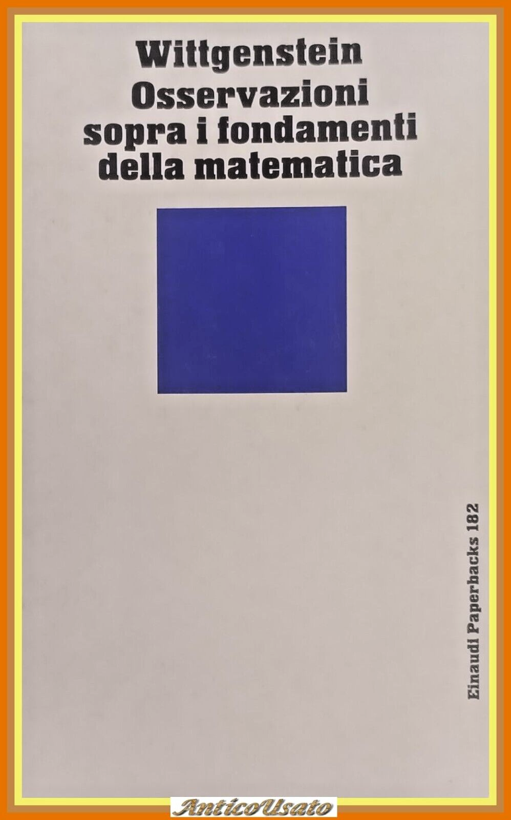 OSSERVAZIONI SOPRA I FONDAMENTI DELLA MATEMATICA di Wittgenstein 1988 Libro