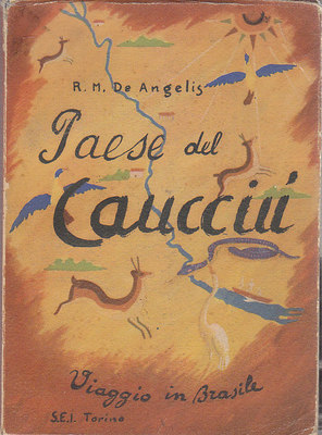 PAESE DEL CAUCCIU' VIAGGIO IN BRASILE di De Angelis edizione …