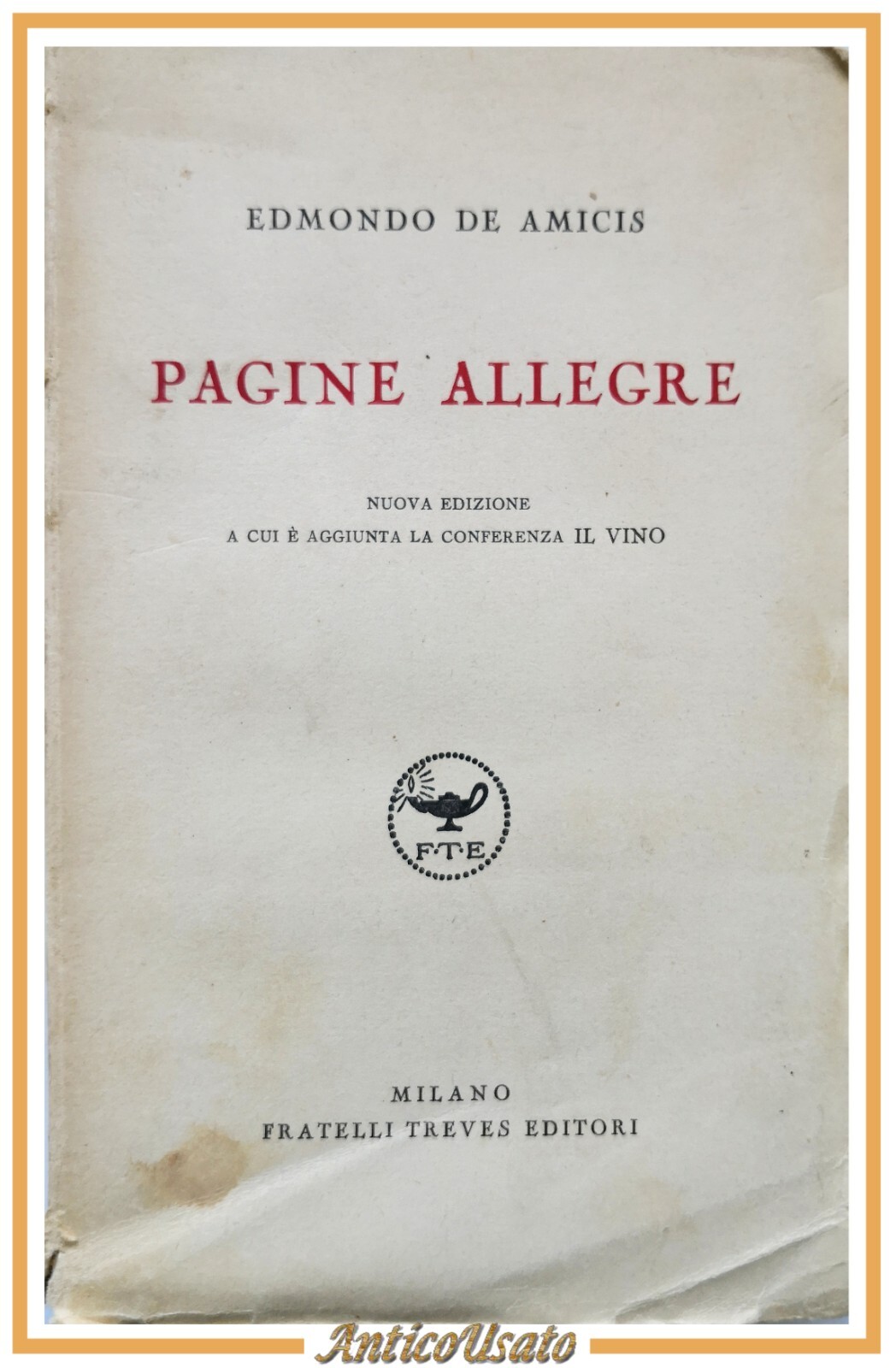 PAGINE ALLEGRE di Edmondo De Amicis 1934 Fratelli Treves libro …