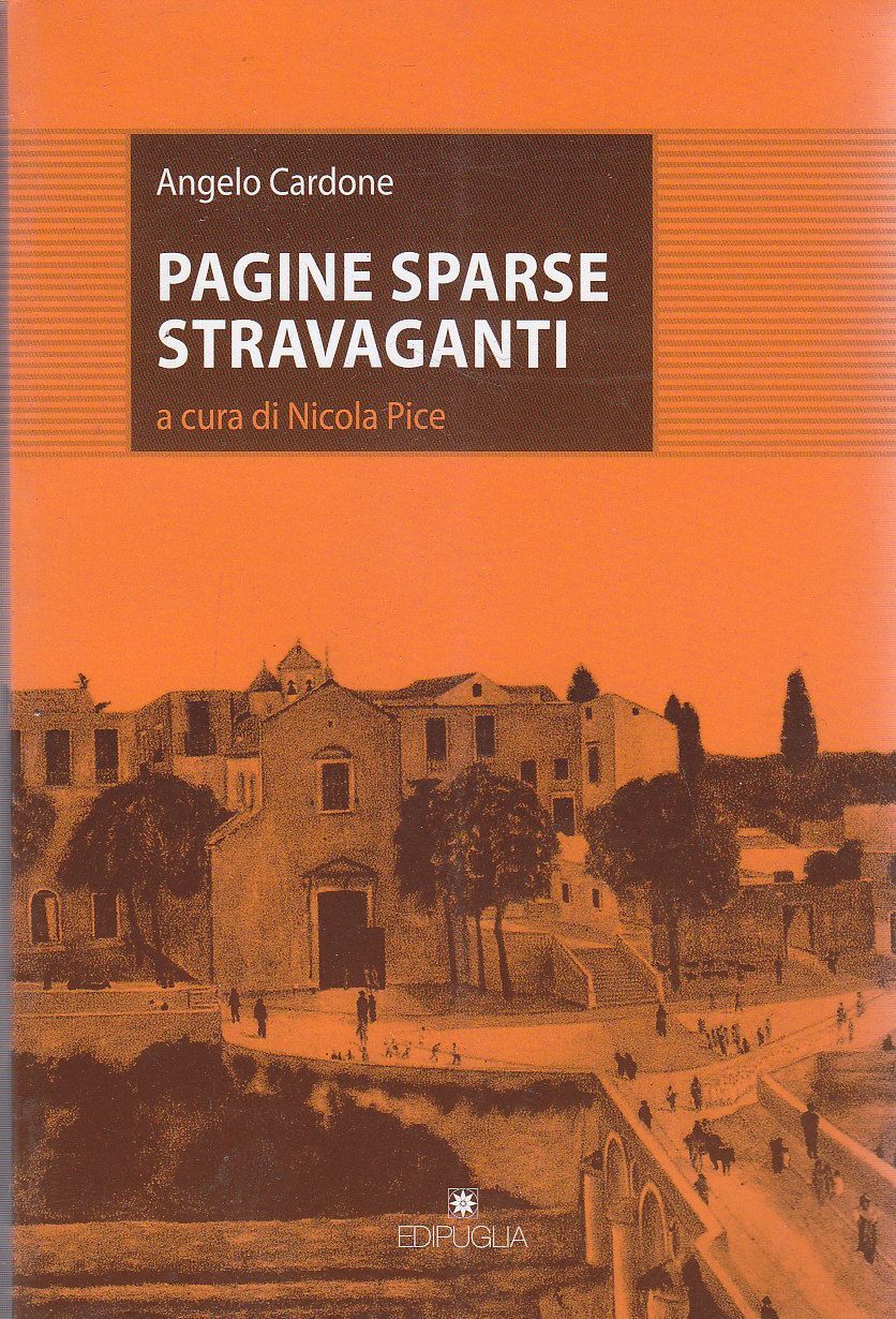PAGINE SPARSE STRAVAGANTI di Angelo Cardone 2004 Edipuglia editore libro