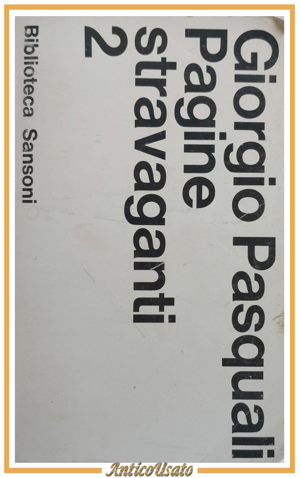 PAGINE STRAVAGANTI di Giorgio Pasquali volume 2 1968 Sansoni Libro
