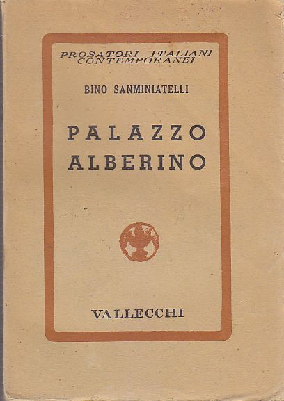 PALAZZO ALBERINO di Bino Sanminiatelli I prima EDIZIONE Vallecchi 1939 …