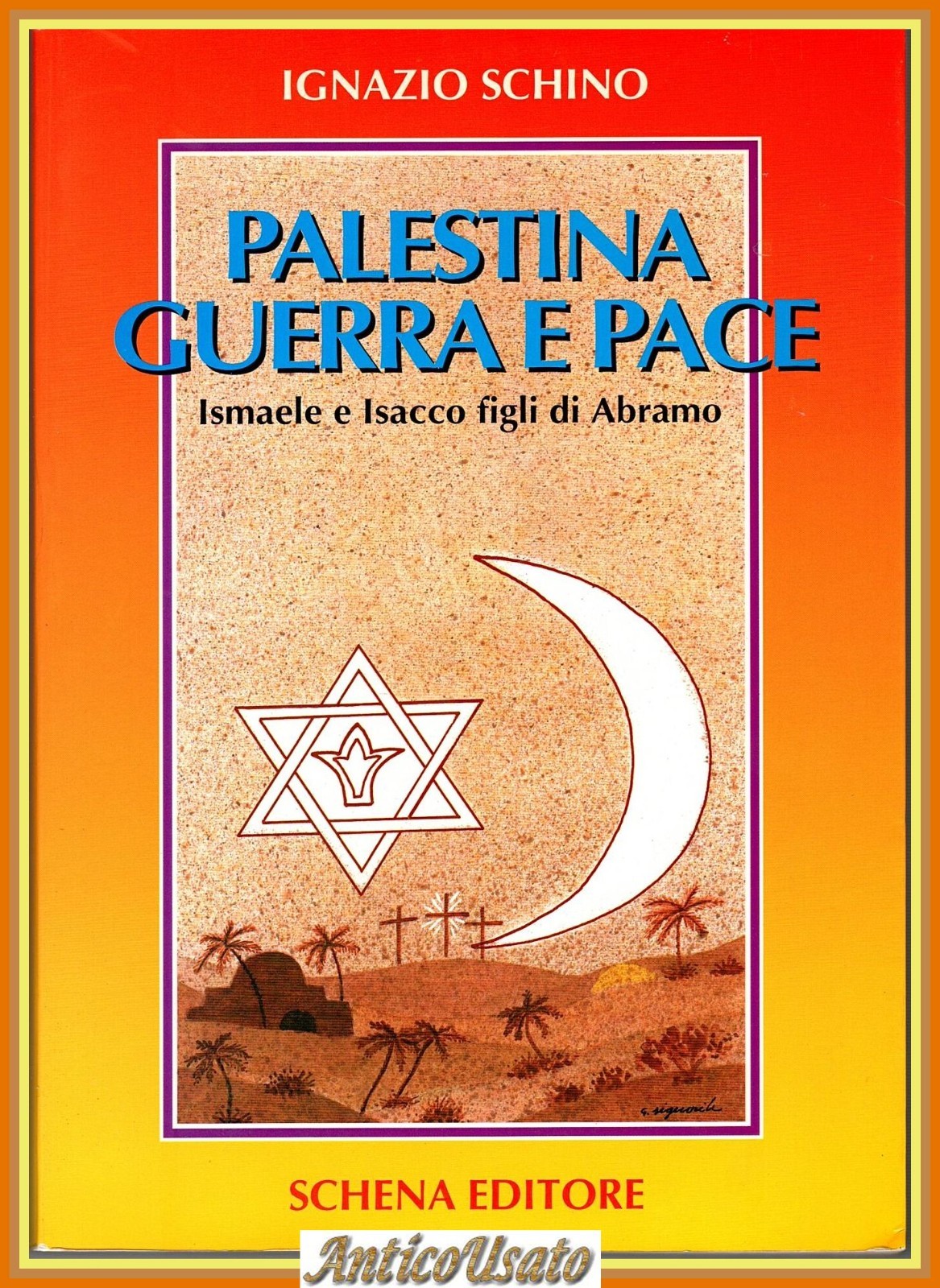 PALESTINA GUERRA E PACE di Ignazio Schino Ismaele e Isacco …