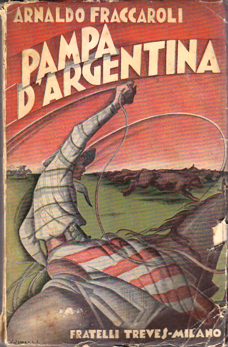 PAMPA ARGENTINA di Arnaldo Fraccaroli 1931 Treves con molte foto …