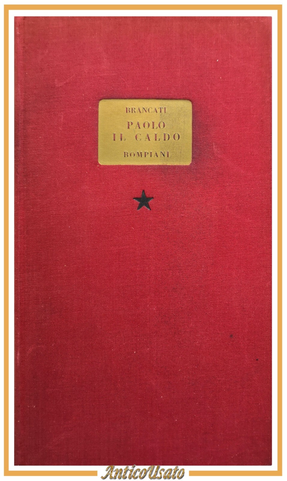 PAOLO IL CALDO di Vitaliano Brancati 1955 Bompiani libro II …