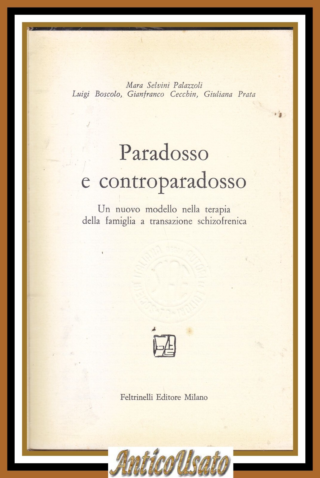 PARADOSSO E CONTROPARADOSSO di Salvini Palazzoni Boscolo 1975 libro schizofrenia