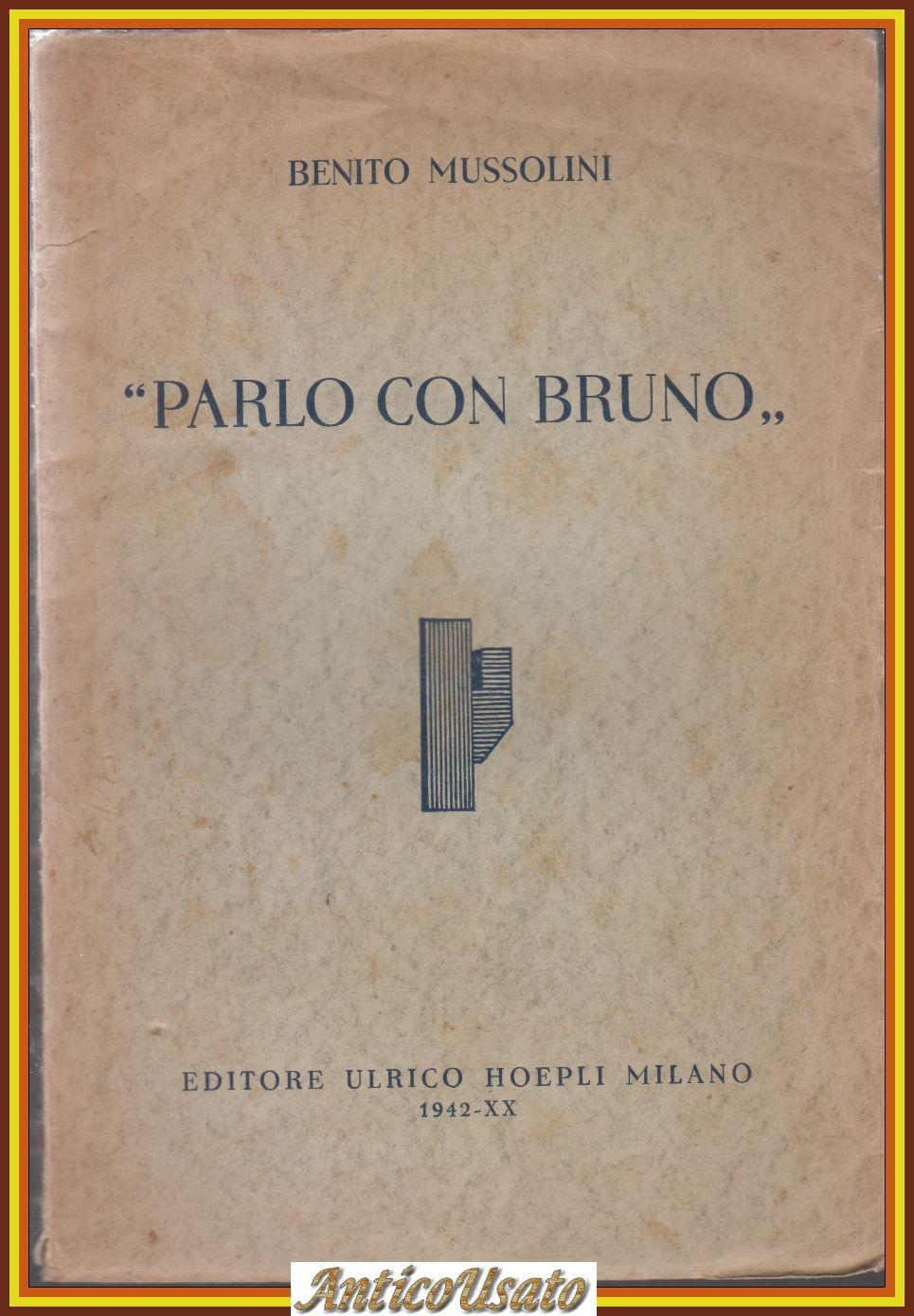 PARLO CON BRUNO di Benito Mussolini 1942 Ulrico Hoepli Libro …