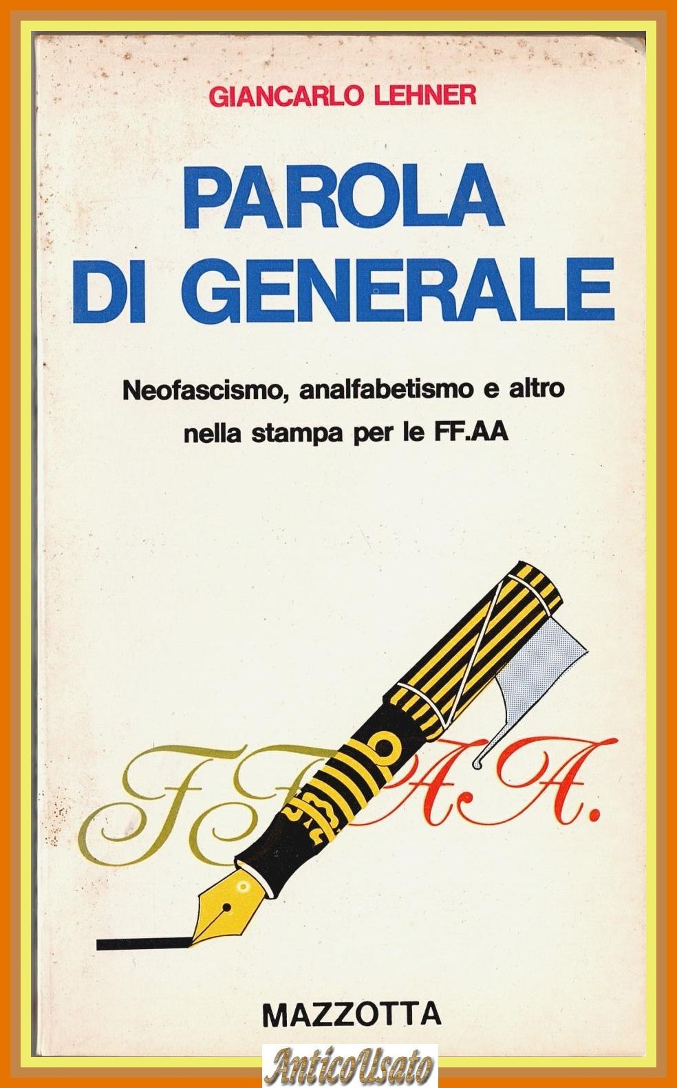 PAROLA DI GENERALE Giancarlo Lehner Neofascismo forze armate 1975 Mazzotta …