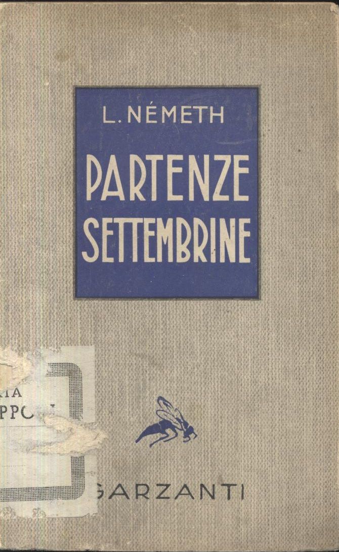 PARTENZE SETTEMBRINE di Nemeth 1943 Garzanti editore libro narrativa romanzo