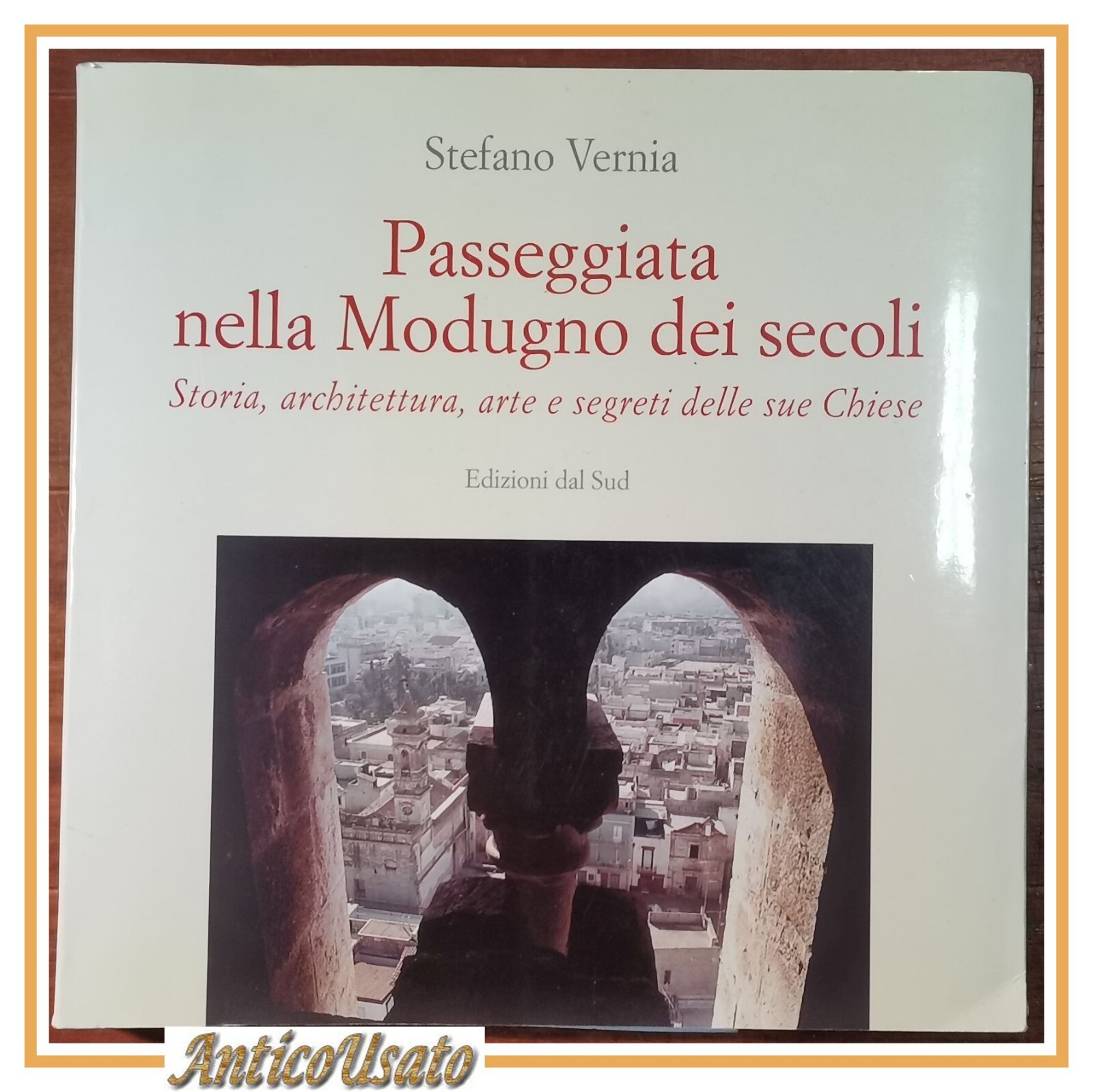 PASSEGGIATA NELLA MODUGNO DEI SECOLI di Stefano Vernia 2006 Libro …