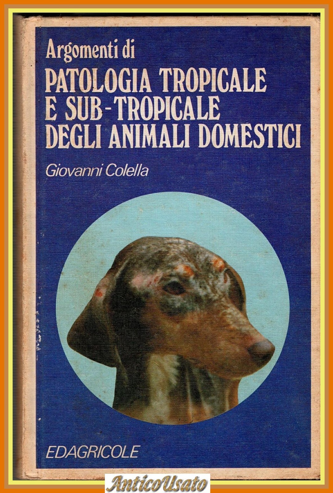 PATOLOGIA TROPICALE E SUB DEGLI ANIMALI DOMESTICI di Colella 1979 …