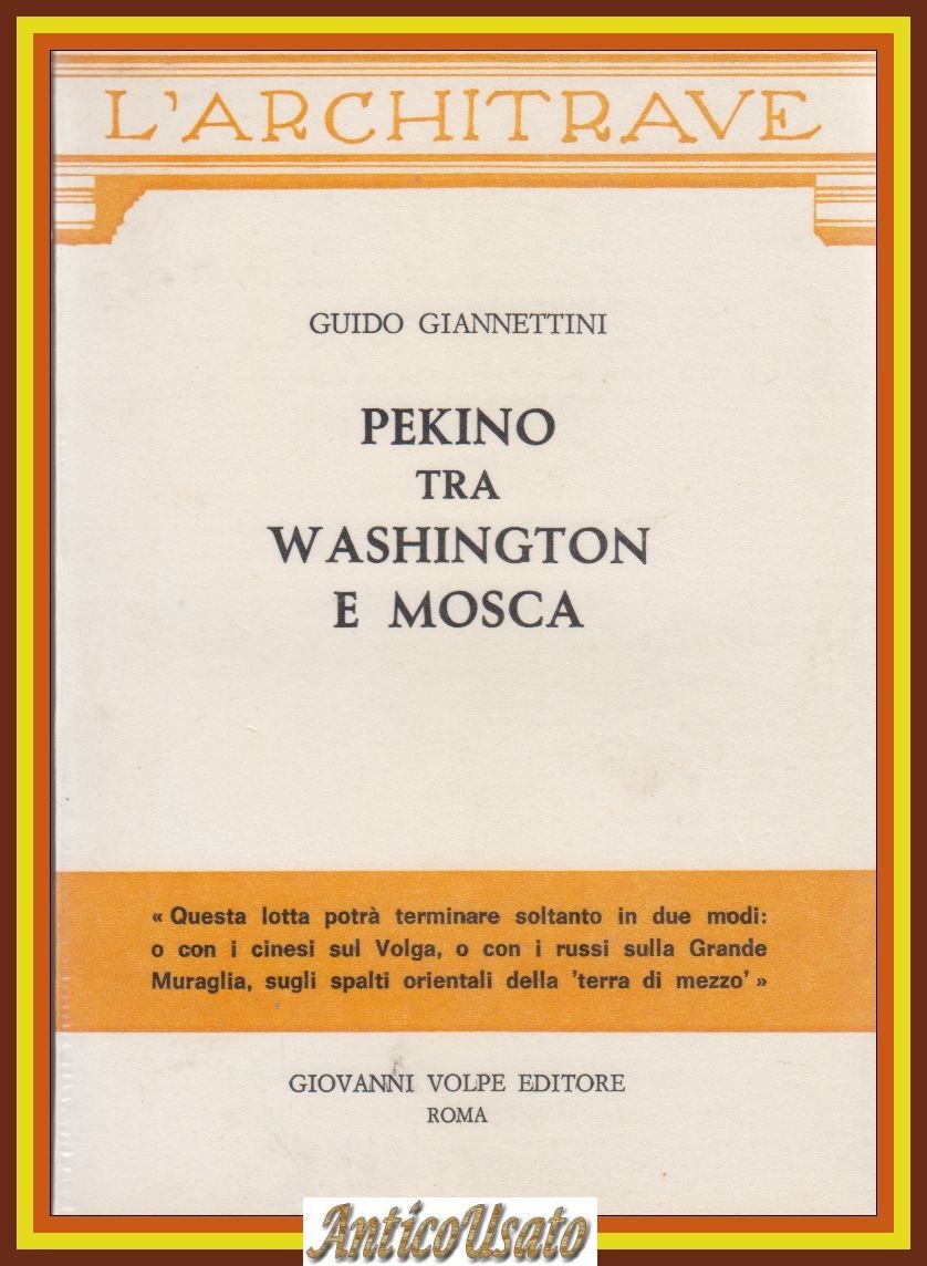 PEKINO TRA WASHINGTON E MOSCA di Guido Giannettini 1972 Gianni …