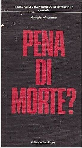PENA DI MORTE ? di Giorgio Almirante - Ciarrapico anni …
