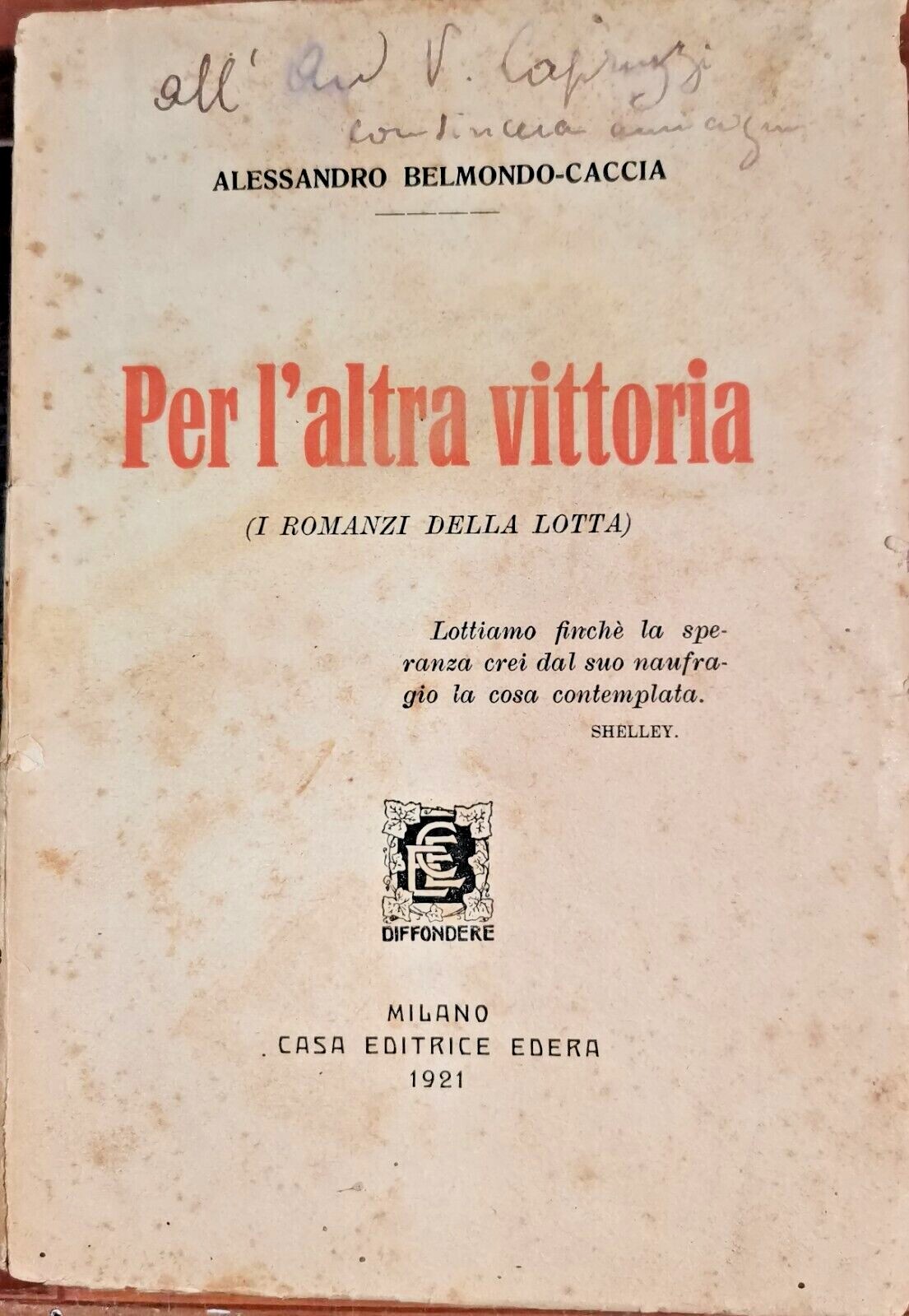 PER L'ALTRA VITTORIA di Alessandro Belmondo Caccia 1921 libro autografo …