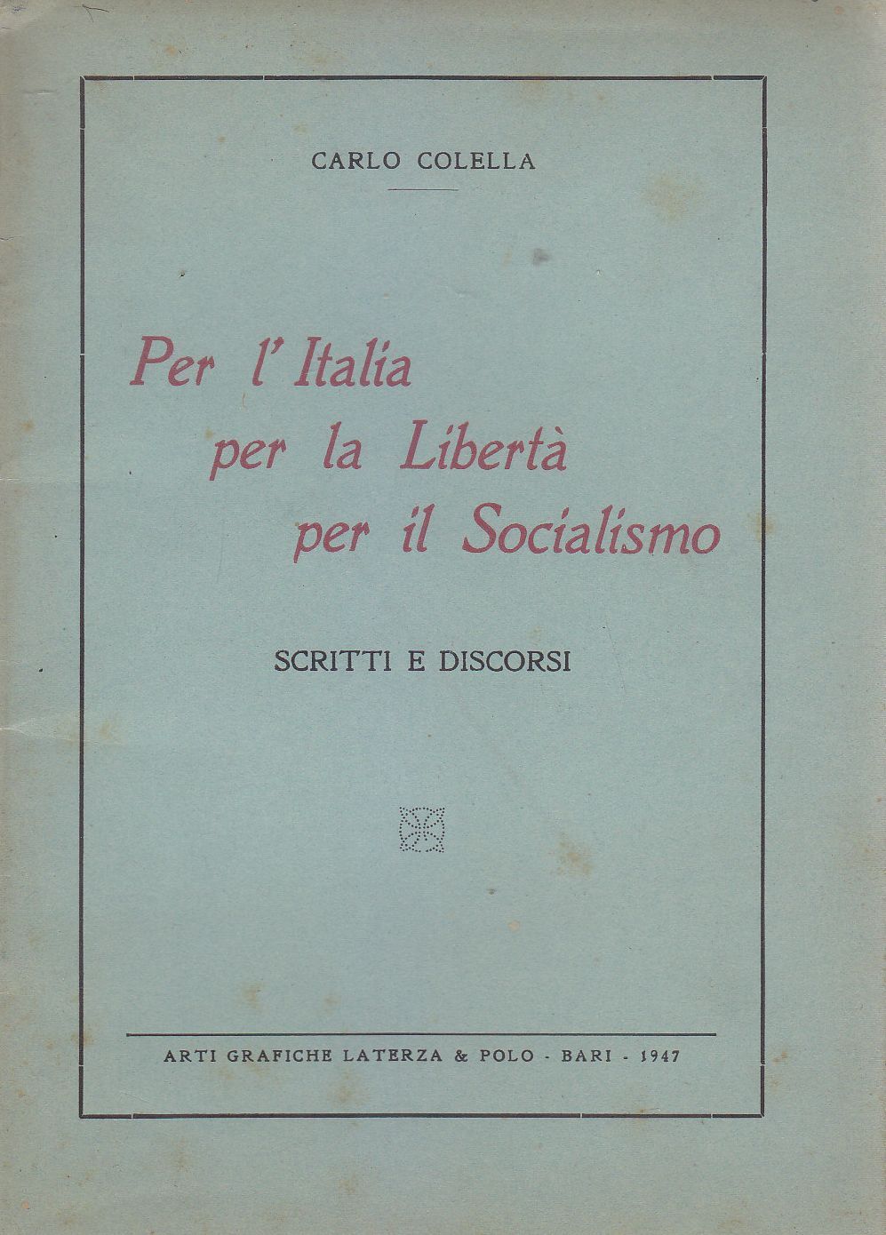 PER L'ITALIA LA LIBERTA' IL SOCIALISMO SCRITTI E DISCORSI di …