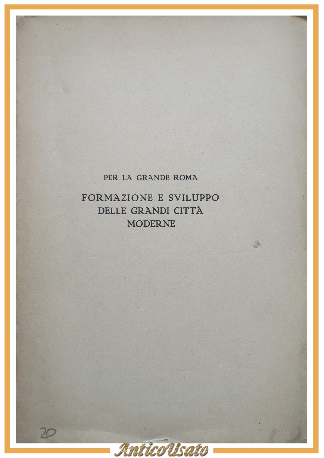 PER LA GRANDE ROMA FORMAZIONE E SVILUPPO DELLE CITTÀ MODERNE …