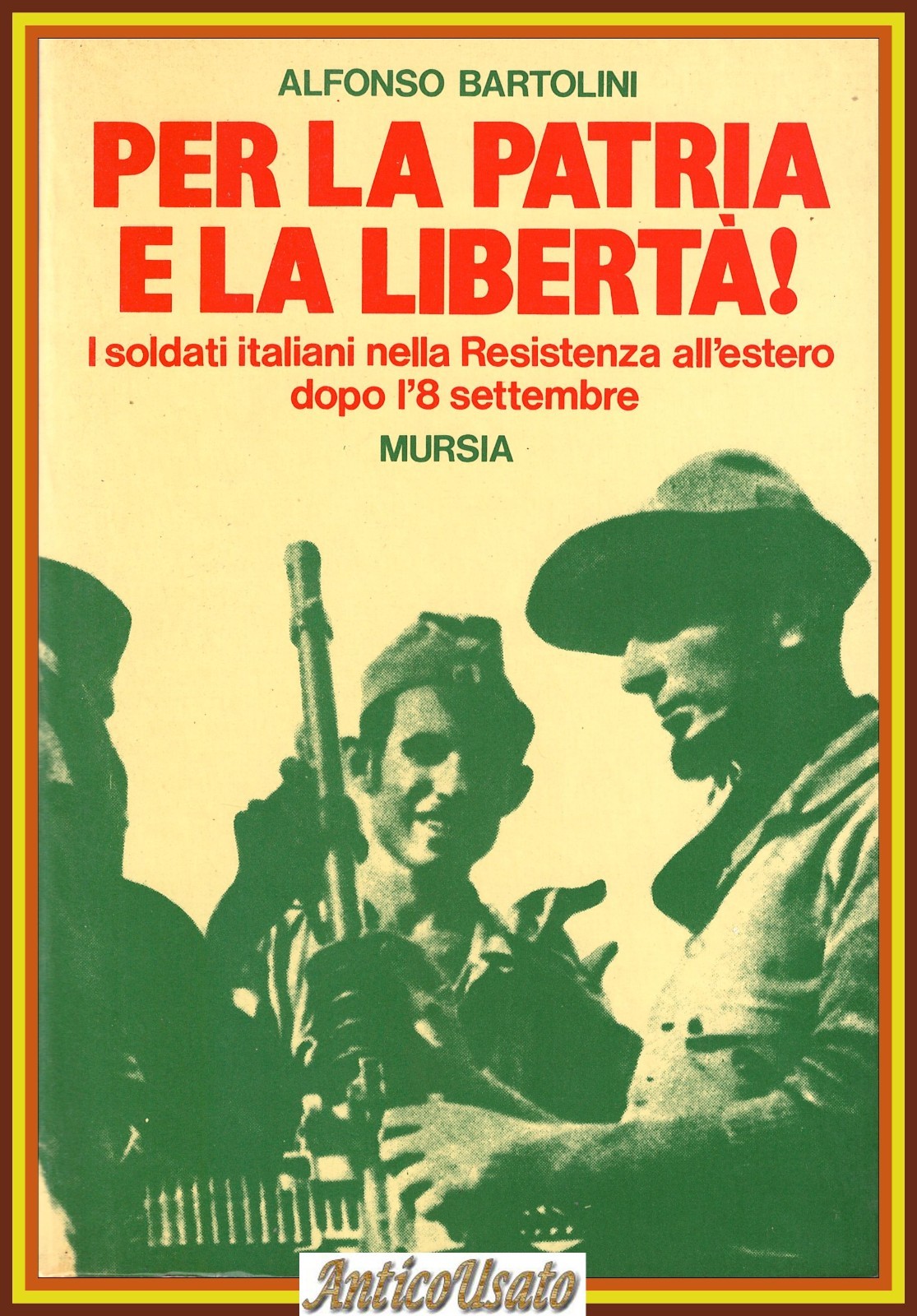 PER LA PATRIA E LA LIBERTÀ di Alfonso Bartolini 1986 …