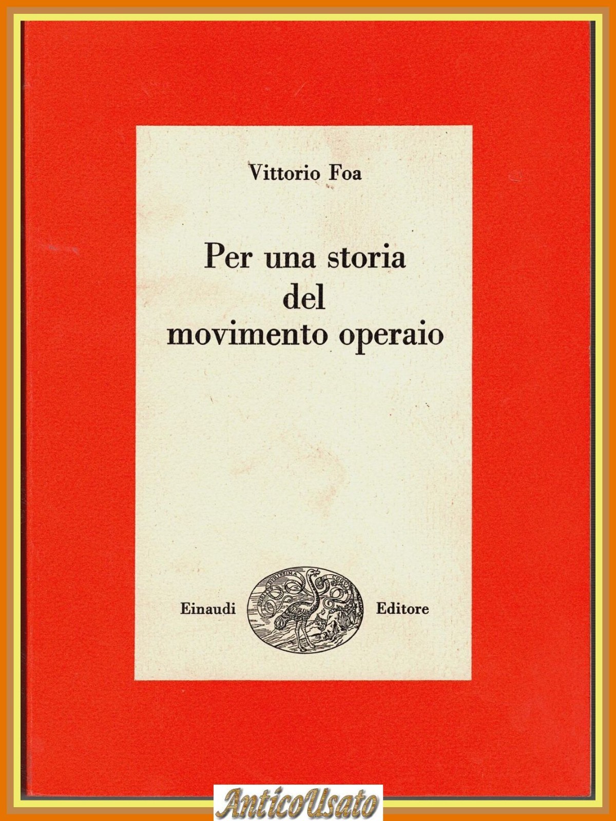 PER UNA STORIA DEL MOVIMENTO OPERAIO di Vittorio Foa 1980 …