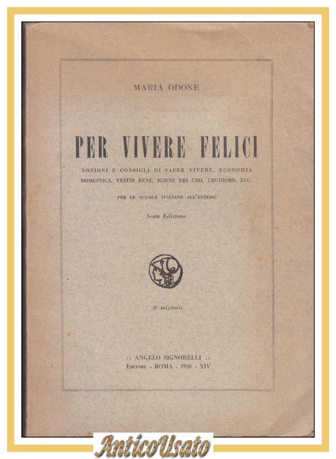 PER VIVERE FELICI di Maria Odone nozioni consigli economia domestica …