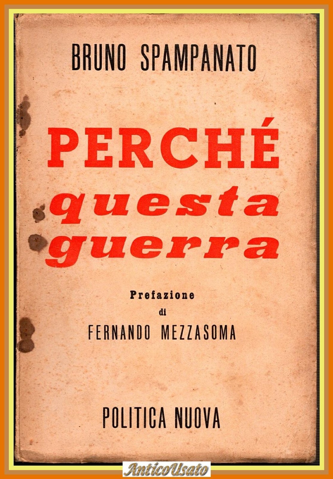 PERCHÈ QUESTA GUERRA di Bruno Spampanato 1942 Politica Nuova Libro …